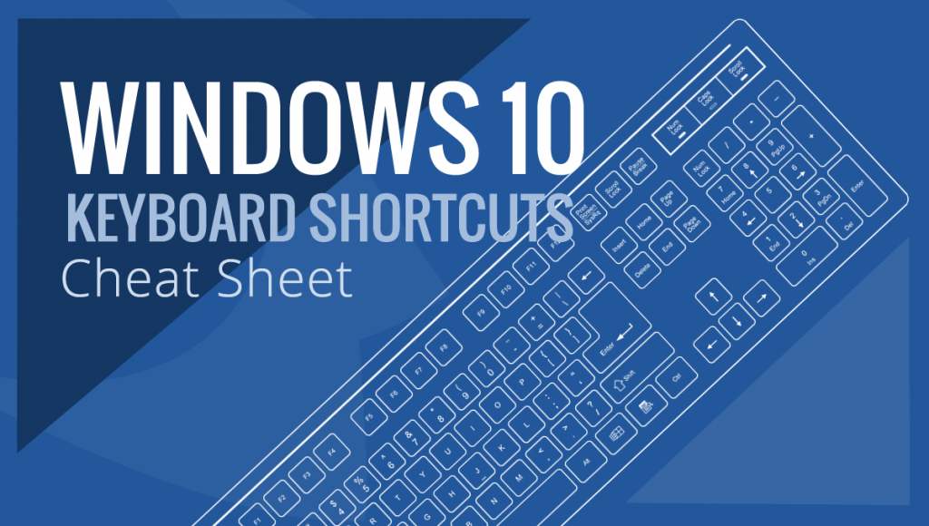 Windows 10 Keyboard Shortcut Cheat Sheet