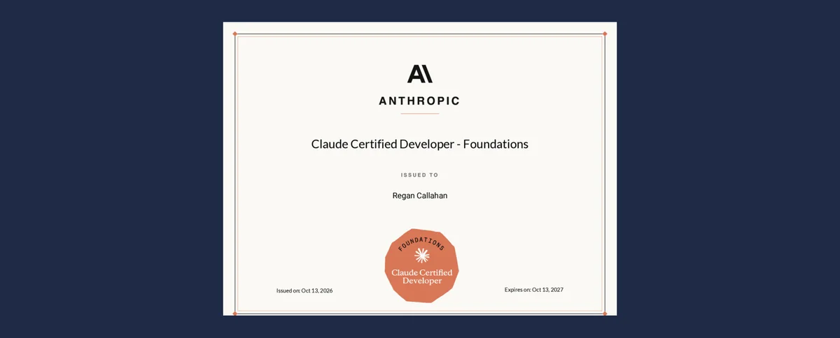 Anthropic Claude Certified Developer Foundations certificate issued to Regan Callahan of Braintek on October 13, 2026